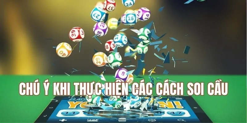 Một số chú ý nên biết khi tiến hành soi cầu