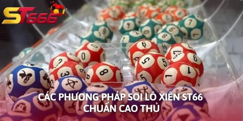Các phương pháp soi lô xiên ST666 chuẩn cao thủ