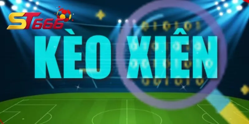 Kèo xiên cần người chơi tận dụng các ưu đãi hiện có