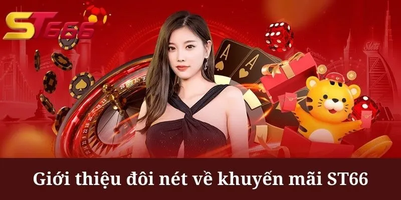 Khuyến mãi ST666 được phát hành từ nhà cái uy tín