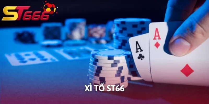 Xì Tố ST666